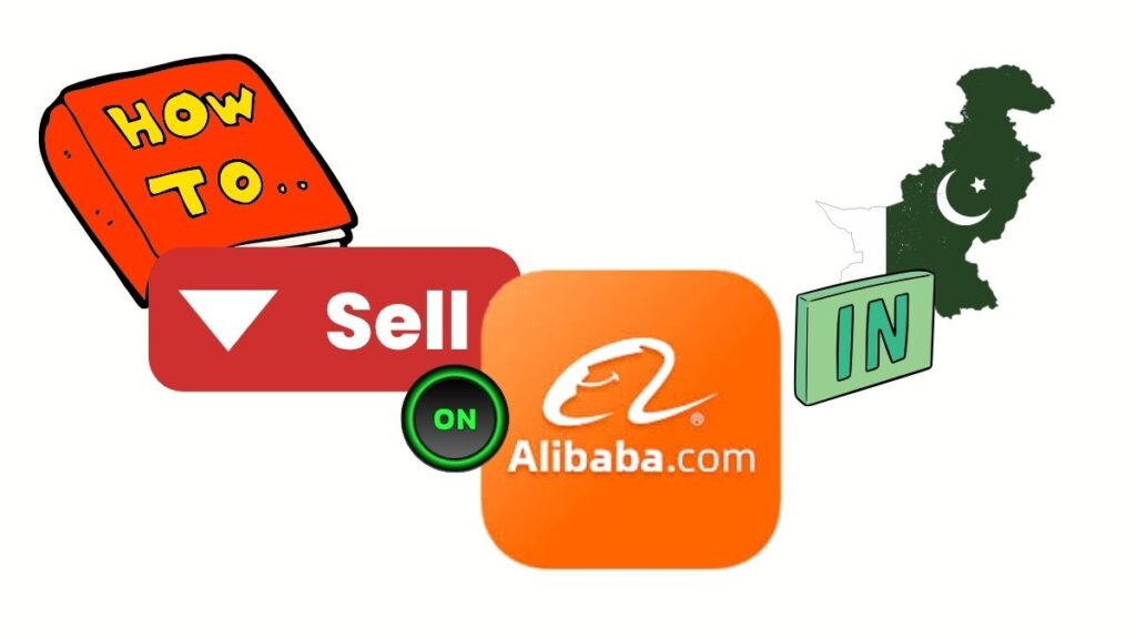 How to Sell on Alibaba from Pakistan: Proven Strategies to Crush It