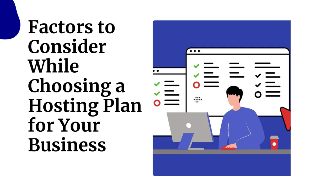 Factors to Consider While Choosing a Hosting Plan for Your Business