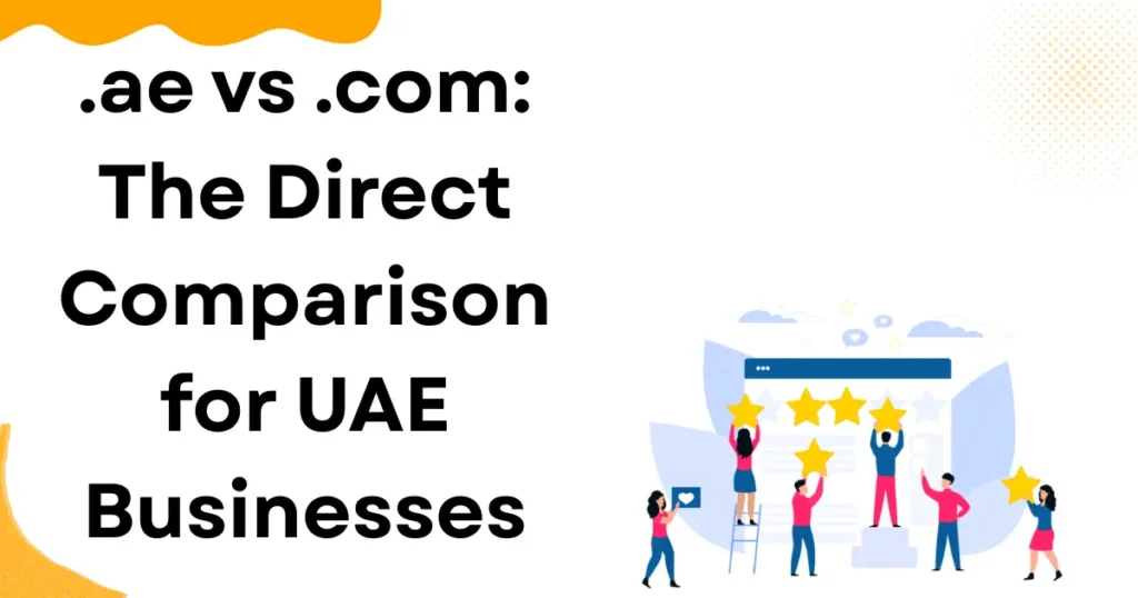 .ae vs .com: The Direct Comparison for UAE Businesses