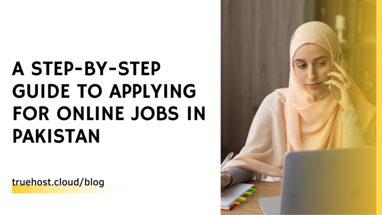 A Step-by-Step Guide to Applying for Online Jobs in Pakistan