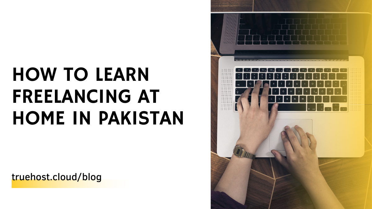 How To Learn Freelancing At Home In Pakistan