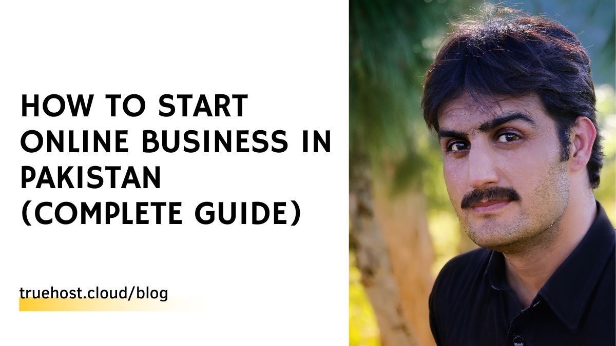 How To Start Online Business in Pakistan (Complete Guide)