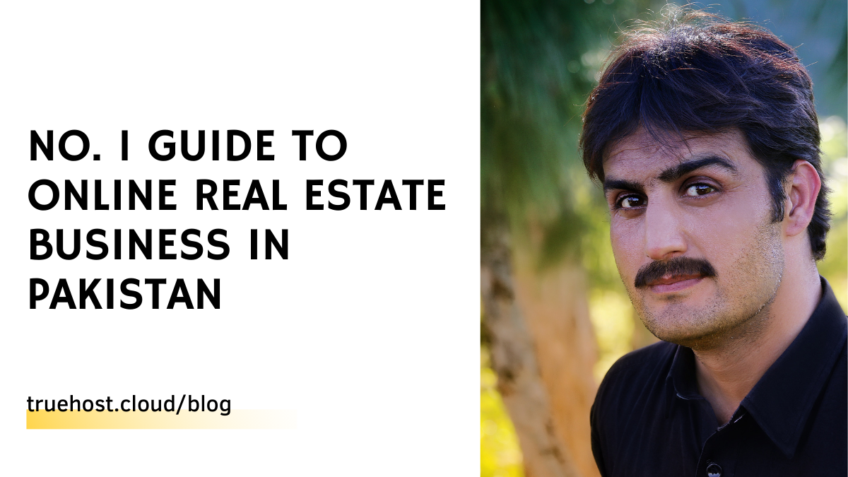 No. 1 Guide To Online Real Estate Business in Pakistan