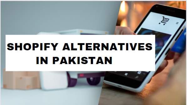 shopify alternatives In Pakistan