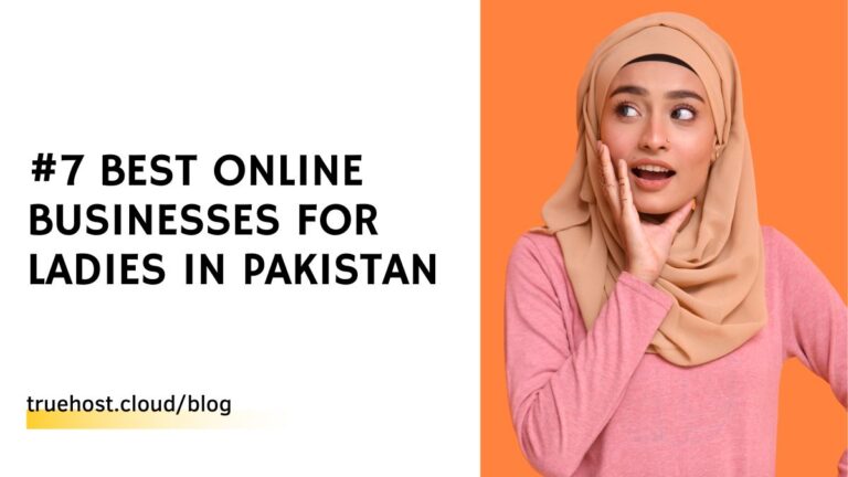 #7 Best Online Businesses For Ladies in Pakistan
