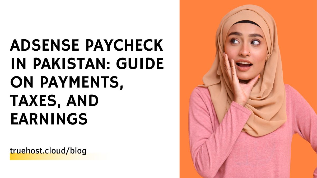 AdSense Paycheck in Pakistan: Guide On Payments, Taxes, and Earnings