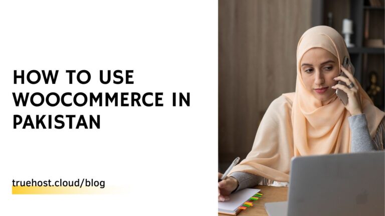 How to Use Woocommerce in Pakistan