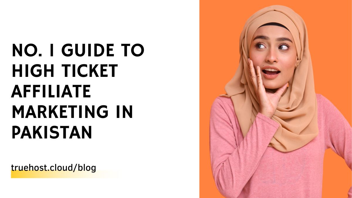 No. 1 Guide To High Ticket Affiliate Marketing in Pakistan