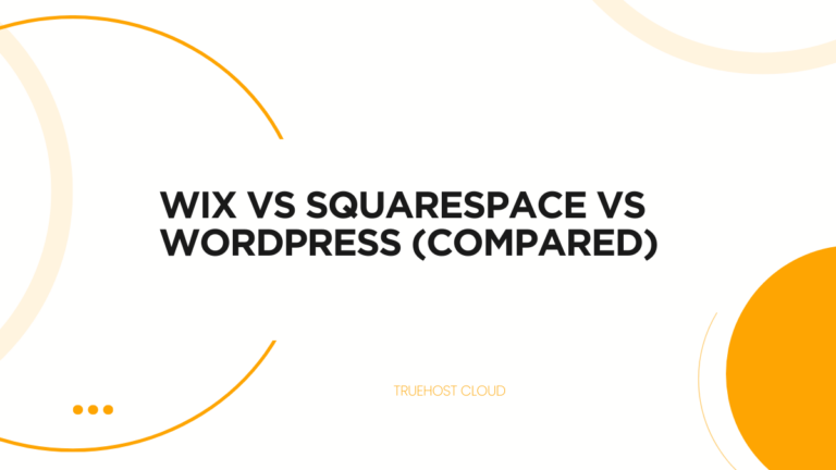 Wix vs Squarespace vs WordPress (Compared)