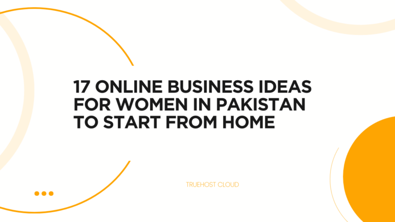 17 Online Business Ideas for Women in Pakistan to Start From Home