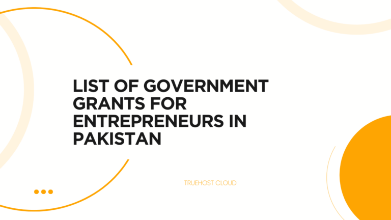 List of Government Grants for Entrepreneurs in Pakistan