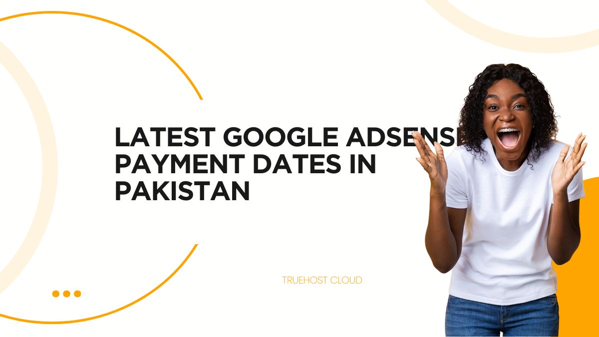 Latest Google AdSense Payment Dates in Pakistan