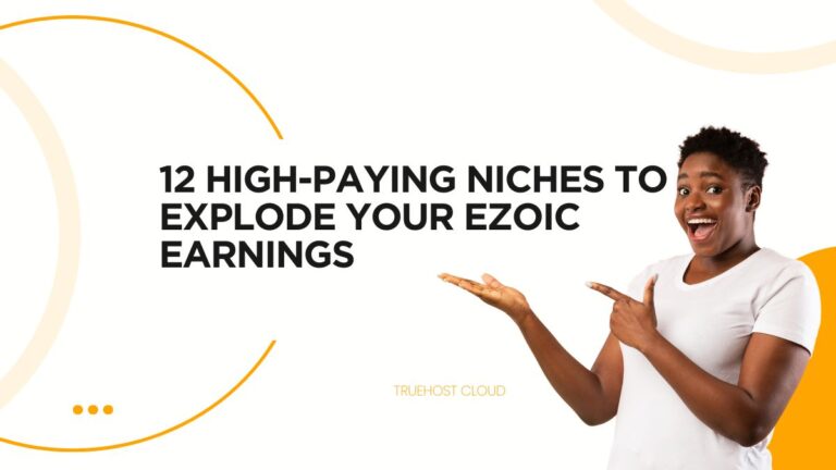 12 High-Paying Niches to Explode Your Ezoic Earnings