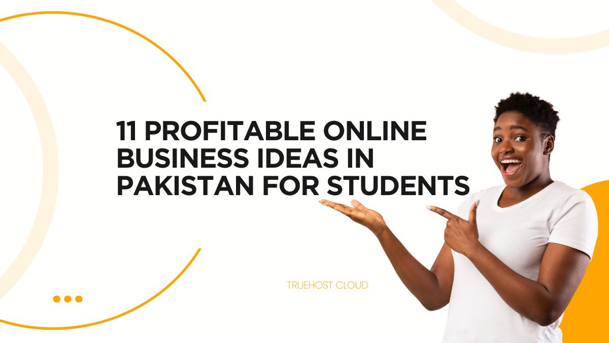 11 Profitable Online Business Ideas in Pakistan for Students
