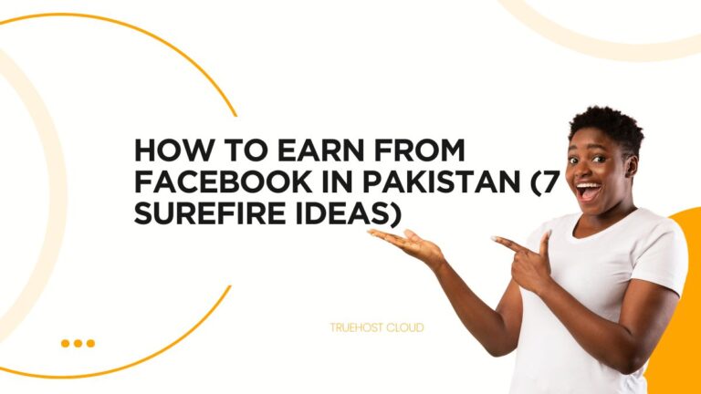 How to Earn from Facebook in Pakistan (7 Surefire Ideas)