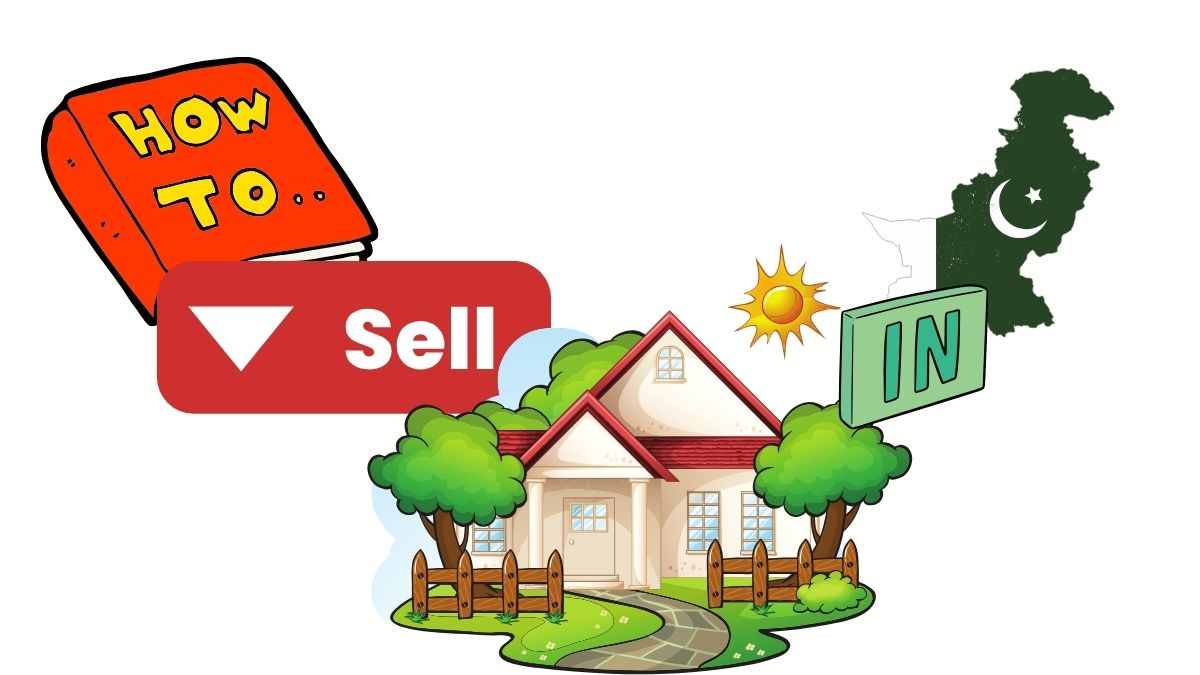 How to Sell Your House in Pakistan (Platforms + Strategies)