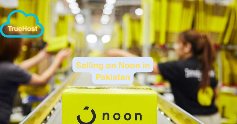 Step-by-Step Guide How to Sell on Noon Pakistan for E-commerce Success