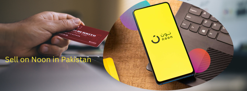 The Noon logo and title Sell on noon in Pakistan and the person paying for products online using a card.
