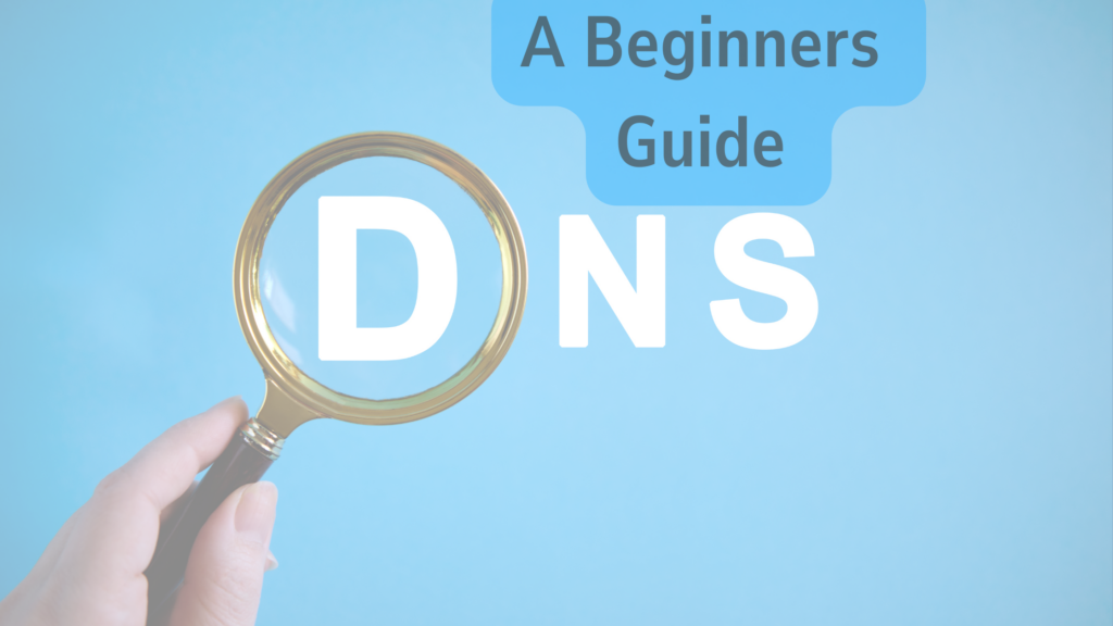 DNS in the background and the title A beginners guide