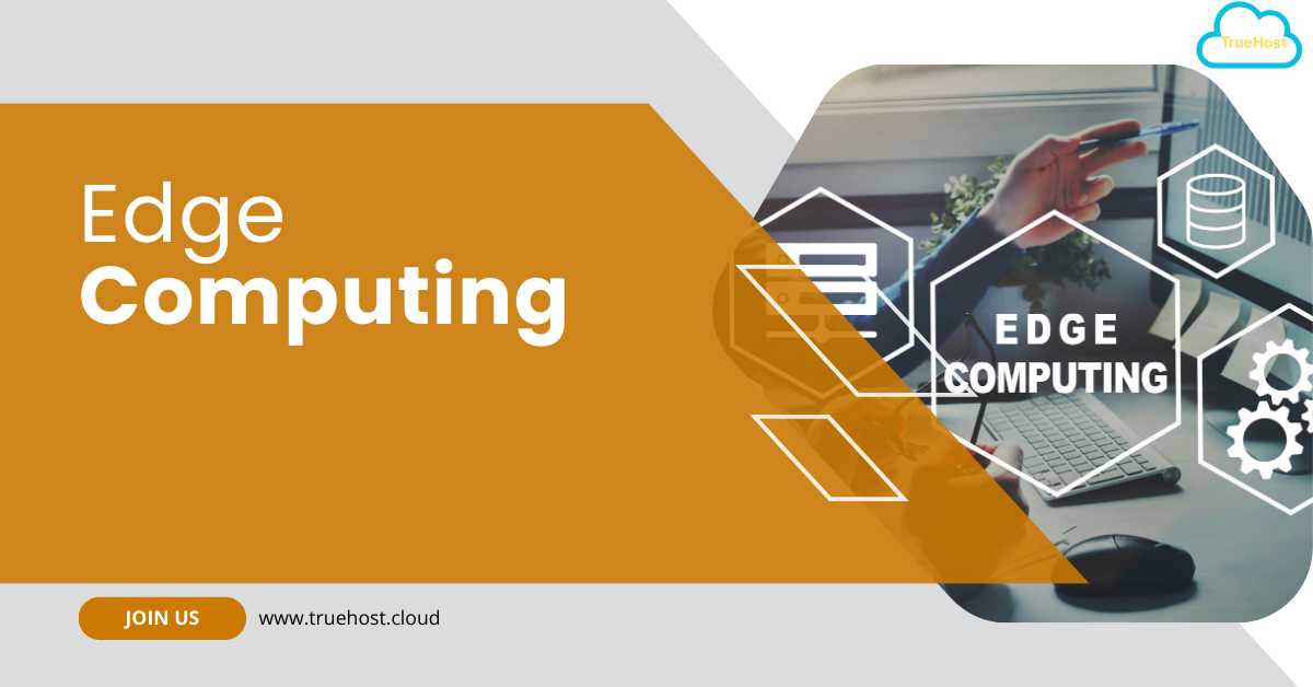 shows a graphic on how edge computing works, the truehost logo and link and the title edge computing