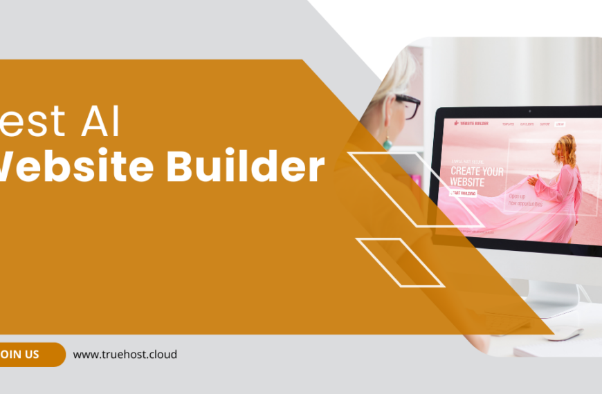 A womain building a website and the title best ai website builder and the truehost.cloud link