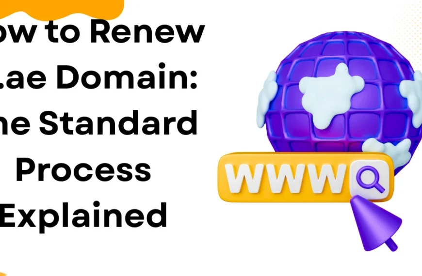 How to Renew a .ae Domain: The Standard Process Explained