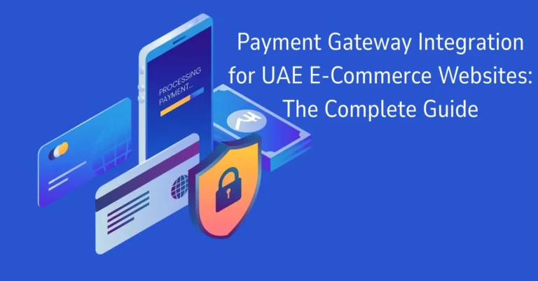 Payment Gateway Integration for UAE E-Commerce Websites The Complete Guide