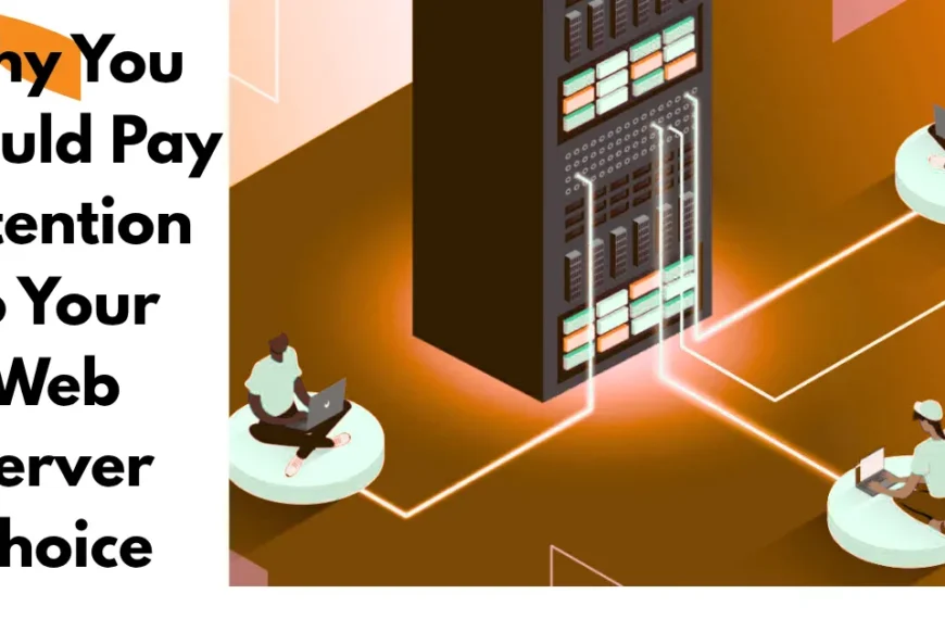 Why You Should Pay Attention to Your Web Server Choice