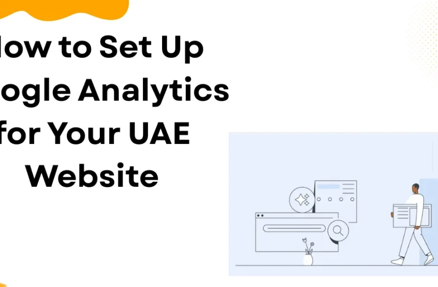 How to Set Up Google Analytics for Your UAE Website