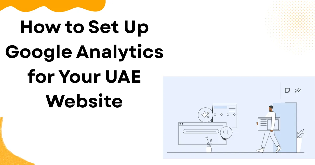 How to Set Up Google Analytics for Your UAE Website