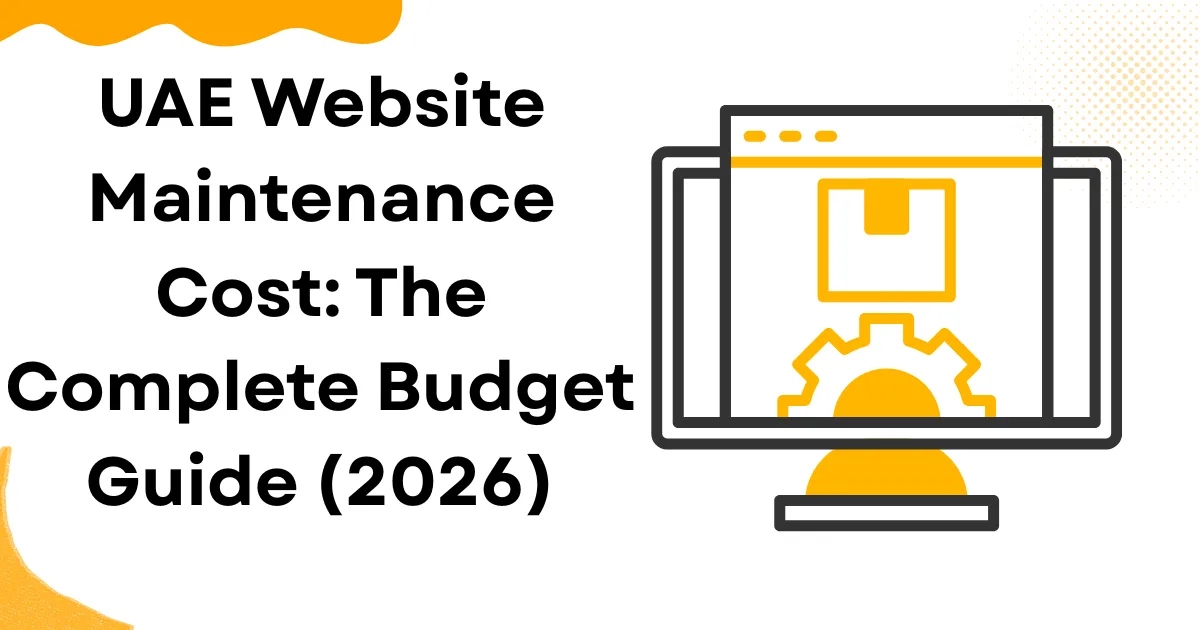 UAE Website Maintenance Cost: The Complete Budget Guide (2026)